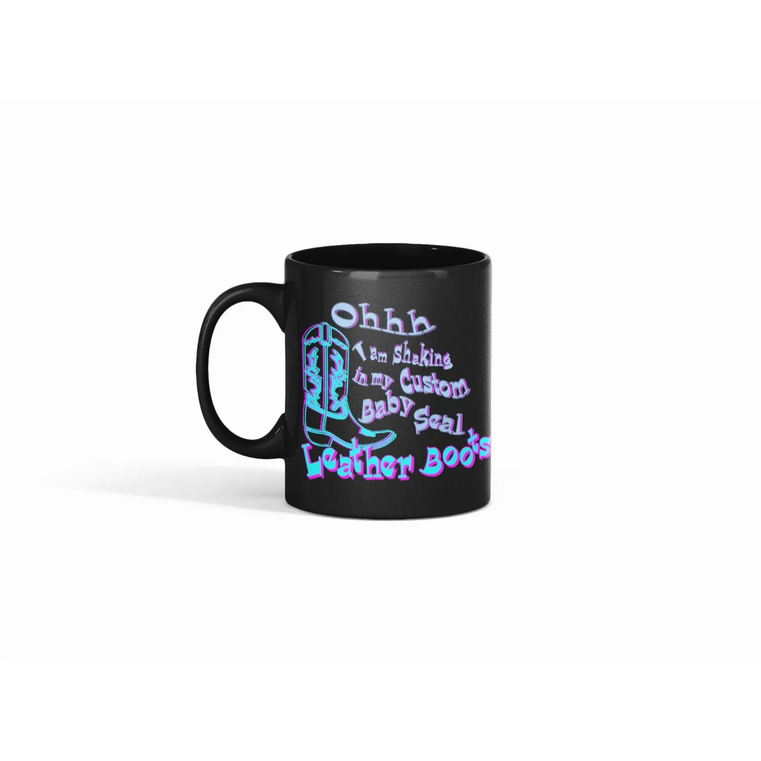 Funny Megamind quote coffee mug | Best gift for Mega mind fans | Baby Seal Leather Boots (11 Oz)